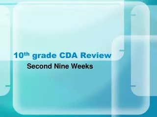 10 th grade CDA Review