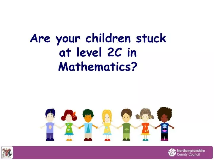 are your children stuck at level 2c in mathematics
