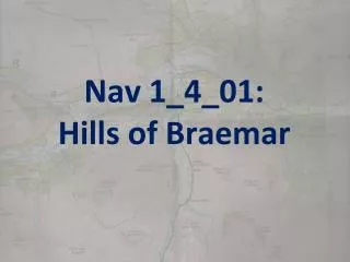 Nav 1_4_01: Hills of Braemar