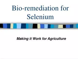 Bio-remediation for Selenium