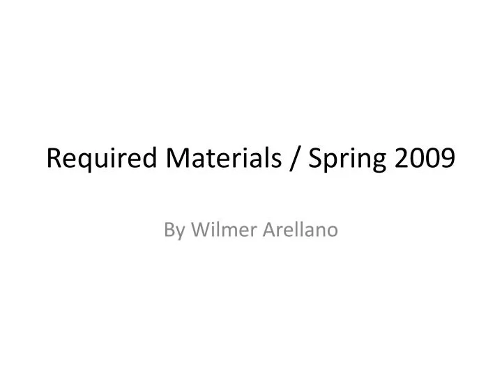 required materials spring 2009