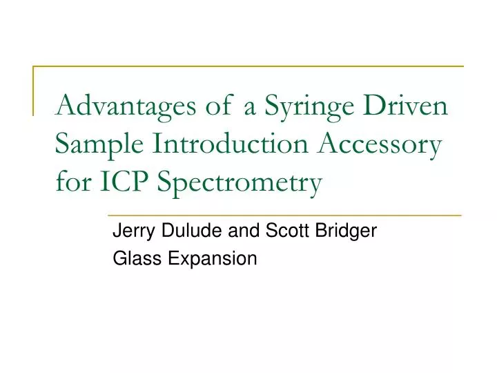 advantages of a syringe driven sample introduction accessory for icp spectrometry