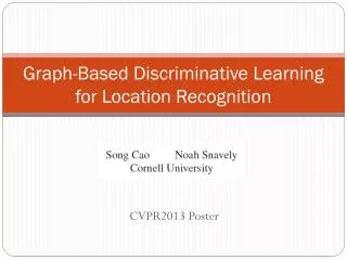 Graph-Based Discriminative Learning for Location Recognition