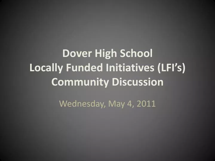 dover high school locally funded initiatives lfi s community discussion