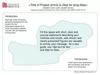 &lt;Title of Project shrink to 24pt for long titles&gt; &lt;Student name&gt; [and &lt;student name&gt;]