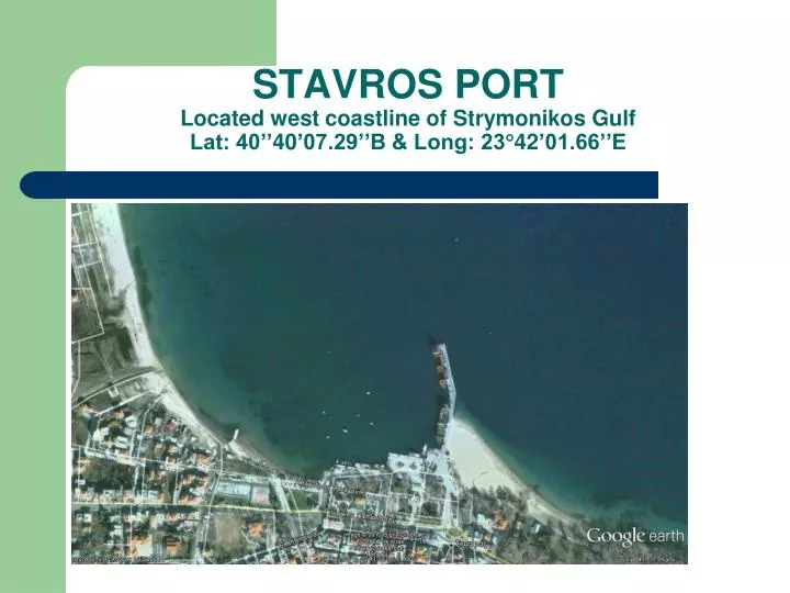 stavros port located west coastline of strymonikos gulf lat 40 40 07 29 b long 23 42 01 66 e