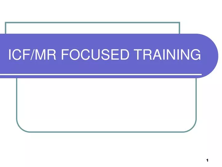 icf mr focused training