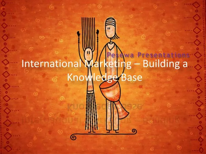 international marketing building a knowledge base