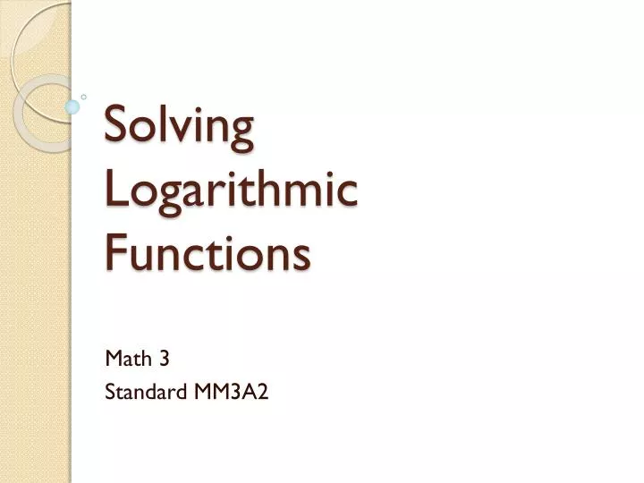 solving logarithmic functions