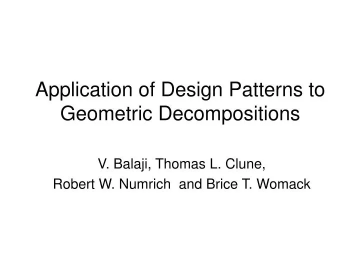 application of design patterns to geometric decompositions