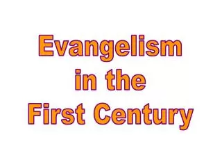 Evangelism in the First Century