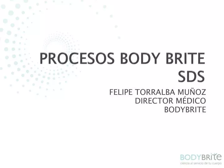 procesos body brite sds