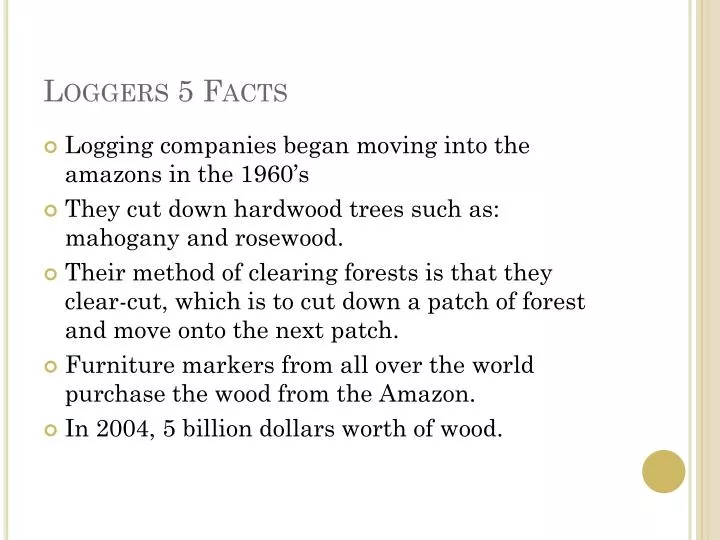 loggers 5 facts