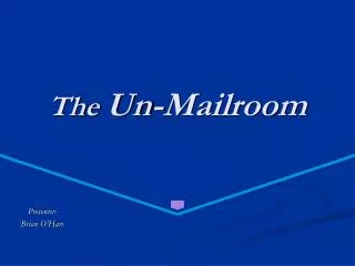The Un-Mailroom
