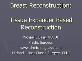 Breast Reconstruction: Tissue Expander Based Reconstruction