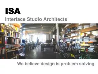 We believe design is problem solving