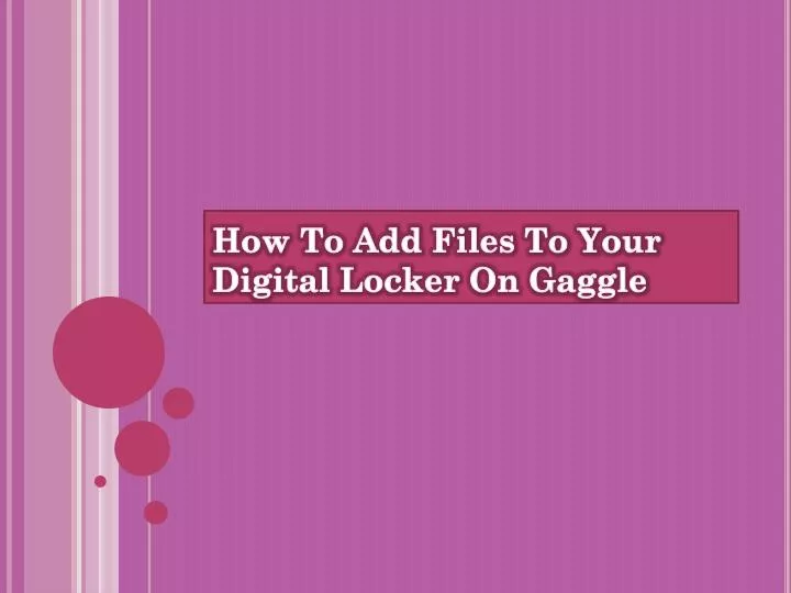 how to add files to your digital locker on gaggle