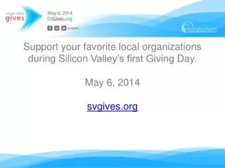 Silicon Valley Gives TODAY! Make your donation count s vgives.razoo