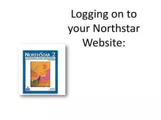 Logging on to your Northstar Website: