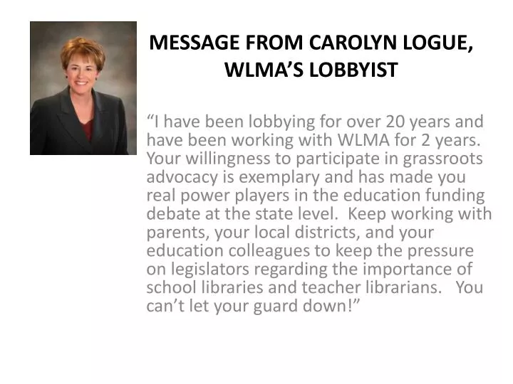 message from carolyn logue wlma s lobbyist