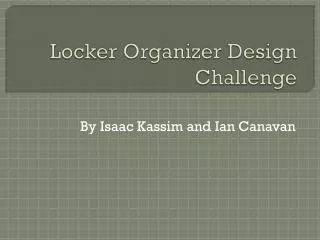 Locker Organizer Design Challenge