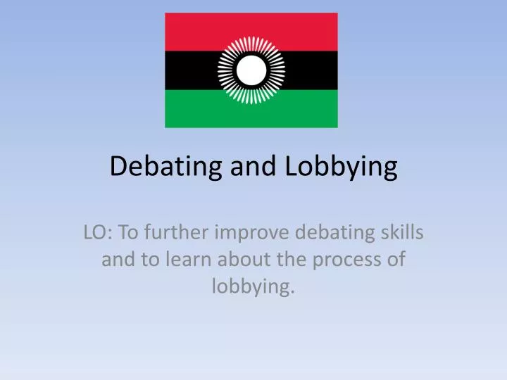 debating and lobbying