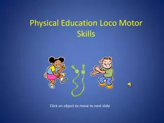 Physical Education Loco M otor Skills