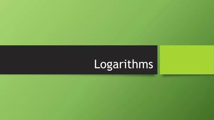 logarithms