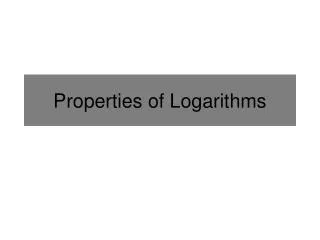properties of logarithms