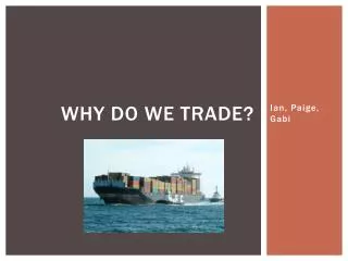 Why Do We Trade?