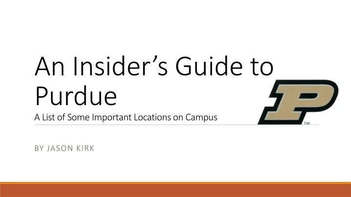 an insider s guide to purdue a list of some important locations on campus