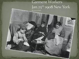 Garment Workers Jan.25 th 1908 New York By Lewis Hine