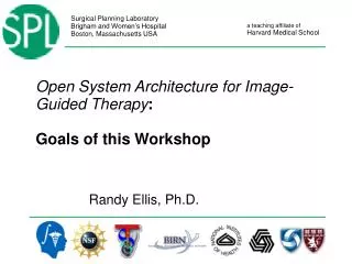 Open System Architecture for Image-Guided Therapy : Goals of this Workshop