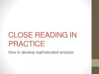 Close Reading IN Practice