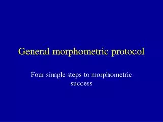 General morphometric protocol