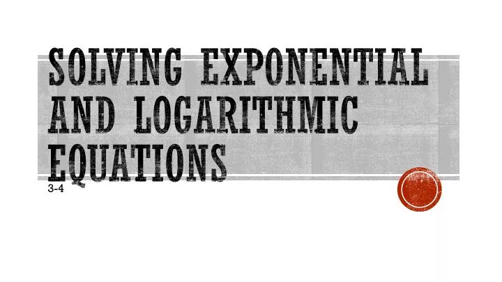 solving exponential and logarithmic equations