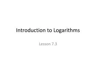 Introduction to Logarithms