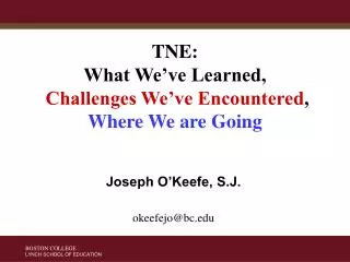 TNE: What We’ve Learned, Challenges We’ve Encountered , Where We are Going