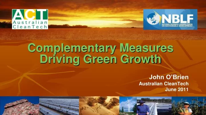 complementary measures driving green growth john o brien australian cleantech june 2011