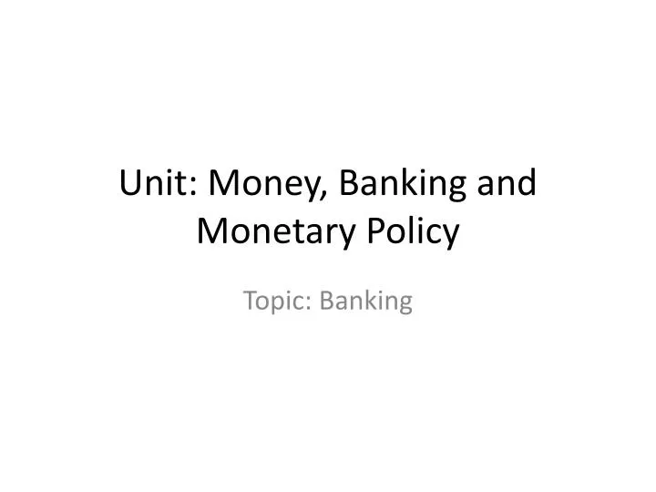 unit money banking and monetary policy