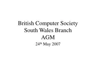British Computer Society South Wales Branch AGM