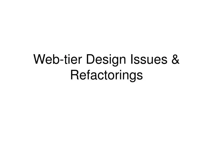 web tier design issues refactorings