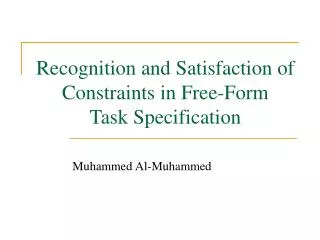 Recognition and Satisfaction of Constraints in Free-Form Task Specification