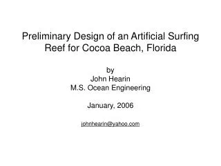 Preliminary Design of an Artificial Surfing Reef for Cocoa Beach, Florida by John Hearin