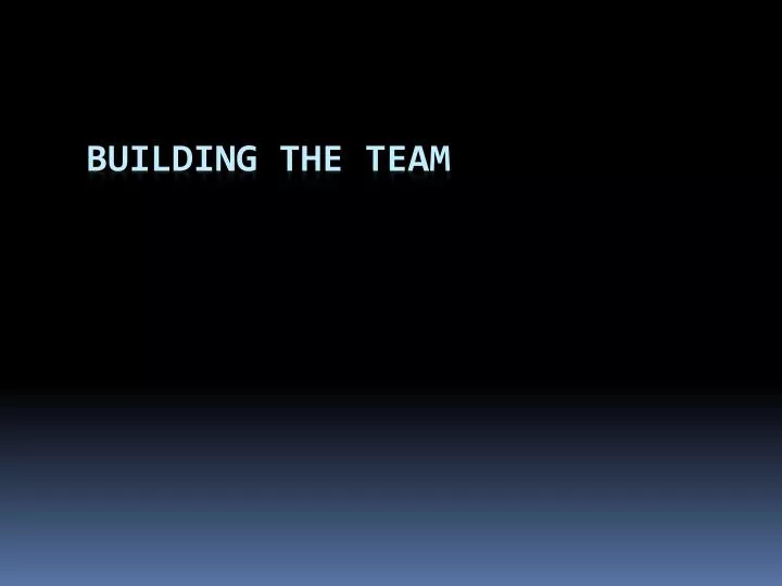 building the team