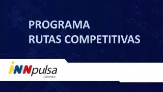 PROGRAMA RUTAS COMPETITIVAS