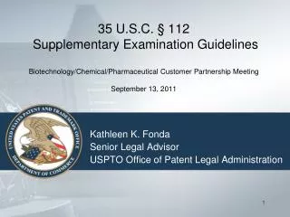 Kathleen K. Fonda Senior Legal Advisor USPTO Office of Patent Legal Administration