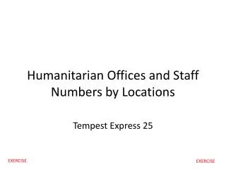 Humanitarian Offices and Staff Numbers by Locations