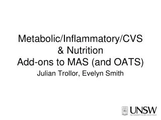 Metabolic/Inflammatory/CVS &amp; Nutrition Add-ons to MAS (and OATS)