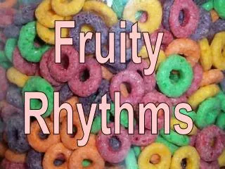 Fruity Rhythms